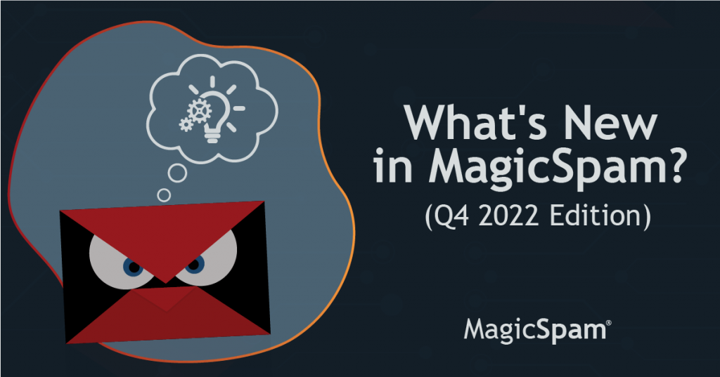 What’s new in MagicSpam? (Q4 2022 Edition) – MagicSpam Business Email ...